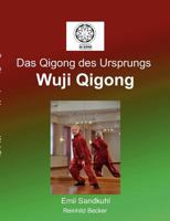 Das Qigong des Ursprungs: Wuji Qigong 3842347510 Book Cover