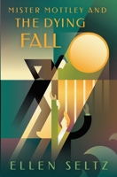 Mister Mottley and the Dying Fall 1979530475 Book Cover