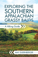 Exploring the Southern Appalachian Grassy Balds: A Hiking Guide 1611178002 Book Cover