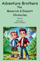 Adventure Brothers: The Maverick & Emmett Chronicles B0F26QF355 Book Cover