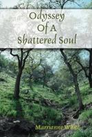 Odyssey Of A Shattered Soul 0557052211 Book Cover