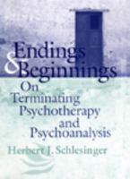 Endings And Beginnings: On Terminating Psychotherapy And Psychoanalysis 0881634131 Book Cover