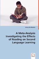 A Meta-Analysis Investigating the Effects of Reading on Second Language Learning 3639006690 Book Cover