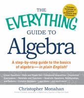 The Everything Guide to Algebra: A Step-by-Step Guide to the Basics of Algebra - in Plain English! 144050458X Book Cover