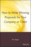 How to Write Winning Proposals for Your Company or Client 0471529486 Book Cover
