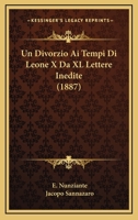 Un Divorzio Ai Tempi Di Leone X Da XL Lettere Inedite (1887) 1160264694 Book Cover