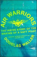 Air Warriors: The Inside Story of the Making of a Navy Pilot 0440235316 Book Cover