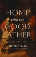 Home with the Good Father B0H1Z5KMML Book Cover