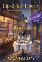 Lipstick & Liberty: A Mrs. Edith Penrose Tea Room Mystery B0GXPB4W1Y Book Cover