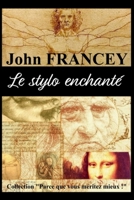 Le stylo enchanté B0B4BKHLB3 Book Cover