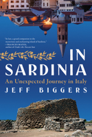 In Sardinia: An Unexpected Journey in Italy 1685890261 Book Cover