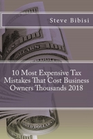 10 Most Expensive Tax Mistakes That Cost Business Owners Thousands 2018 1721829695 Book Cover