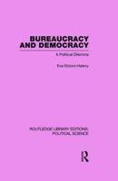 Bureaucracy & Democracy: A Political Dilemma 041555537X Book Cover