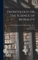 Deontology or, The Science of Morality 1016352832 Book Cover