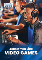 Jobs If You Like Video Games 1678202304 Book Cover