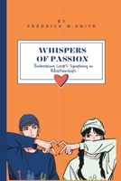 Whispers of Passion: Embracing Love's Symphony in Relationships B0C8QQ2BVY Book Cover