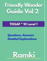 Friendly Wonder Guide Vol 2 TOGAF (R) 10 Level 1 B0C6RWSVH8 Book Cover