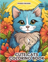 CUTE CATS COLORING BOOK: A Delightful Collection of Adorable Kittens to Color B0CHL3QYLT Book Cover