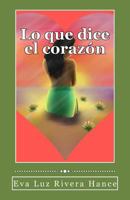 Lo que dice el corazon 153699605X Book Cover
