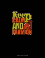 Keep Calm And Farm On: Cornell Notes Notebook 1696773571 Book Cover