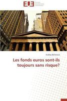 Les Fonds Euros Sont-Ils Toujours Sans Risque? 3841736424 Book Cover