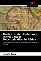 Controversial Diplomacy in the Test of Decolonization in Africa 620361999X Book Cover