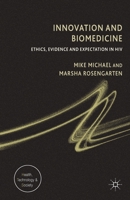 Innovation and Biomedicine: Ethics, Evidence and Expectation in HIV 023030267X Book Cover