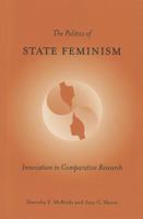 The Politics of State Feminism: Innovation in Comparative Research 1439902089 Book Cover