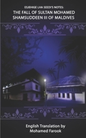Esjehige Lha Seedi's Notes: The fall of Sultan Mohamed Shamsuddeen III of Maldives B09RV3763W Book Cover