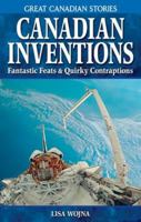 Canadian Inventions: Fantastic Feats & Quirky Contraptions 189486431X Book Cover