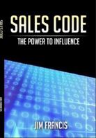 Sales Code: The Power to influence 0996326804 Book Cover