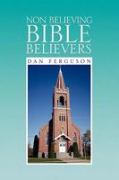 Non Believing Bible Believers 1441555536 Book Cover