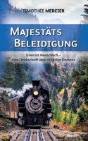 Majestätsbeleidigung: Irren ist menschlich – eine Denkschrift über religiöse Demenz 3991317583 Book Cover