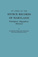 An Index of the Source Records of Maryland: Genealogical, Biographical, Historical (GW 4400) 0806380160 Book Cover