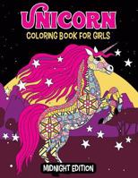 Unicorn Coloring Book for Girls Midnight Edition: Gorgeous and Really Relaxing Children's Coloring Activity Book - Great Birthday Gift For Girls, Boys and Unicorn Lovers 8-12 with Stress Relieving Pat 171717731X Book Cover