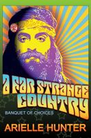 A Far Strange Country : Banquet of Choices 0983444285 Book Cover