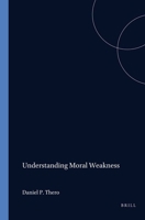 Understanding Moral Weakness (Value Inquiry Book Series) 9042020784 Book Cover