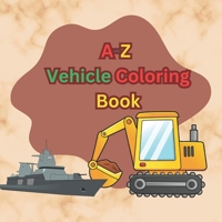 A-Z Vehicle Coloring Book B0C6C626CH Book Cover