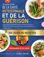 LE GUIDE ULTIME DE LA SANTÉ INTESTINALE ET DE LA GUÉRISON: Soignez l’hyperperméabilité intestinale, améliorez la digestion et renforcez l’immunité ... et remèdes naturels (French Edition) B0FFZHPJB4 Book Cover