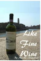Like Fine Wine 1494780135 Book Cover
