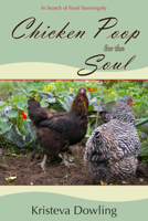 Chicken Poop for the Soul: A Year in Search of Food Sovereignty 1894759605 Book Cover