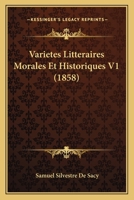 Varietes Litteraires Morales Et Historiques V1 (1858) 1167708822 Book Cover