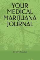 Your Medical Marijuana Journal 1096583801 Book Cover