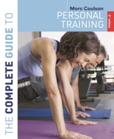 The Complete Guide to Personal Training: 3rd Edition 1399412574 Book Cover