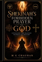 Shekinah's Forbidden Prayer to God: Unveiling the Banned Secrets of Prayer B0GXVRH5NC Book Cover