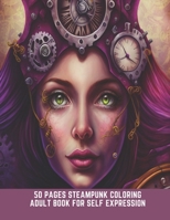 50 Pages Steampunk Coloring Adult Book for Self-Expression: Journey into Retro Futurism B0CCCQR461 Book Cover