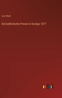 Die katholische Presse in Europa 1877 3386415237 Book Cover