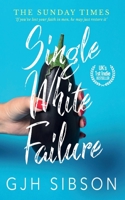 Single White Failure 1913962512 Book Cover
