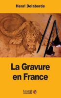 La Gravure en France 1547265299 Book Cover