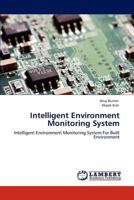 Intelligent Environment Monitoring System: Intelligent Environment Monitoring System For Built Environment 3847335790 Book Cover